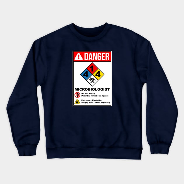 DANGER: Microbiologist Crewneck Sweatshirt by NerdWordApparel